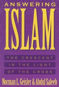 Answering Islam: The Crescent in Light of the Cross