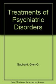 Synopsis of Treatments of Psychiatric Disorders