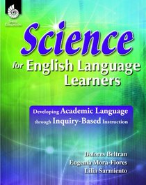 Science for English Language Learners: Developing Academic Language Through Inquiry-Based Instruction (N/A)