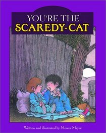 You're the Scaredy-Cat