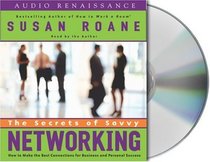 The Secrets of Savvy Networking: How to Make the Best Connections for Business and Personal Success (Audio CD) (Abridged)