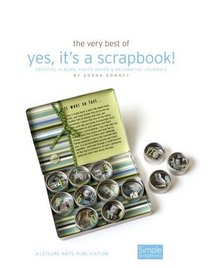 Yes, It's a Scrapbook! (Leisure Arts #4624)