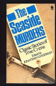 The Seaside Murders: Thirteen Classic True Crime Stories