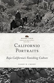 Californio Portraits: Baja California's Vanishing Culture (Before Gold: California Under Spain and Mexico)
