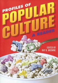 Profiles of Popular Culture: A Reader (Ray and Pat Browne Book)