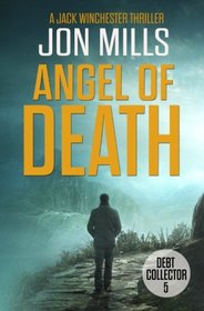Debt Collector - Angel of Death (Jack Winchester Vigilante Justice Series) (Volume 5)