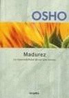 Madurez/ Maturity: La Responsabilidad De Ser Uno Mismo/ the Responsability of Being Oneself (Autoayuda / Self-Help) (Spanish Edition)
