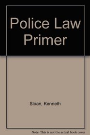 Police Law Primer