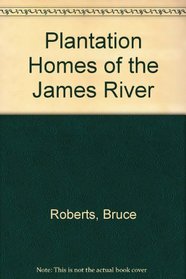 Plantation Homes of the James River