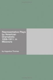 Representative Plays by American Dramatists: 1856-1911: in Mizzoura