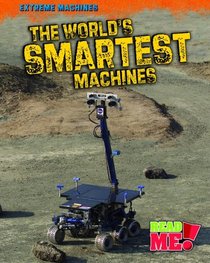 The World's Smartest Machines (Read Me!)