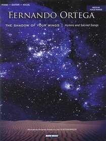 The Shadow of Your Wings: Hymns and Sacred Songs (Medium Voice Range)