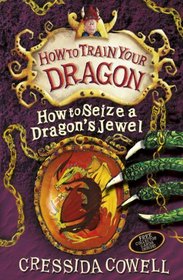 How to Seize a Dragon's Jewel (How to Train Your Dragon, Bk 10)