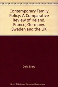 Contemporary Family Policy: A Comparative Review of Ireland, France, Germany, Sweden and the UK
