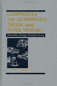 Composites for Automotive, Truck and Mass Transit: Materials, Design, Manufacturing