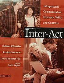 Student Success Manual to accompany Inter-Act: Interpersonal Communication Concepts, Skills, and Contexts (Student Success Manual only)