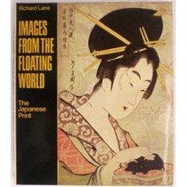Images of the Floating World: the Japanese print