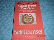 Margo Oliver's Good Food for One: Easy Recipes for Today's Busy Singles (Self-Counsel Series)