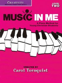 Music in Me - A Piano Method for Young Christian Students: Creativity Level 2