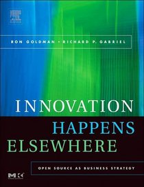 Innovation Happens Elsewhere, First Edition : Open Source as Business Strategy