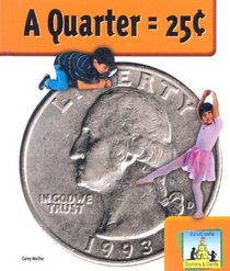 A Quarter = 25 (Dollars and Cents Level I)