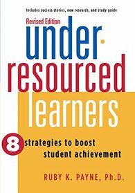 Under-Resourced Learners: 8 Strategies to Boost Student Achievement (Revised Edition