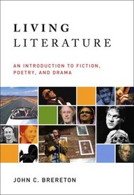 Living Literature: An Introduction to Fiction, Poetry, Drama