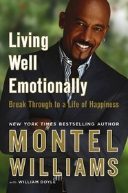 Living Well Emotionally: Break Through to a Life of Happiness