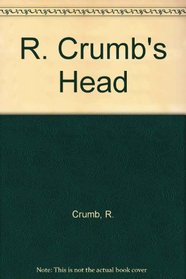 R. Crumb's Head: 2