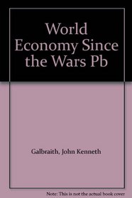 The World Economy Since the Wars: A Personal View