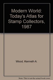 Modern World: Today's Atlas for Stamp Collectors