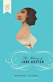 The Making of Jane Austen, with a new afterword and reader's guide