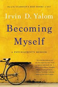 Becoming Myself: A Psychiatrist's Memoir