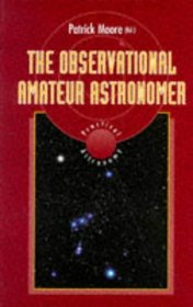 The Observational Amateur Astronomer (Practical Astronomy)