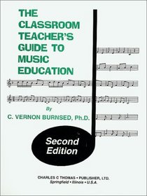 The Classroom Teacher's Guide to Music Education