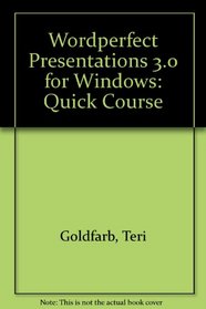 WordPerfect Presentations 3.0 for Windows: Quick Course
