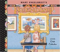 Mary Englebreit's The Art of Friendship : 2006 Desk Calendar