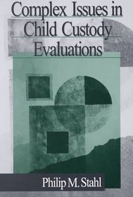 Complex Issues in Child Custody Evaluations
