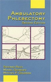 Ambulatory Phlebectomy, Second Edition (Basic and Clinical Dermatology)