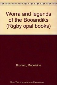 Worra and legends of the Booandiks (Rigby opal books)
