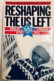 Reshaping the Us Left: Popular Struggles in the 1980's (Haymarket)