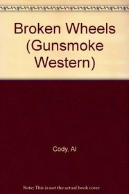 Broken Wheels (Gunsmoke Western)