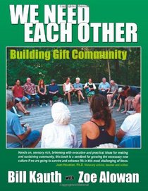 We Need Each Other: Building Gift Community