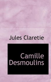 Camille Desmoulins (French Edition)