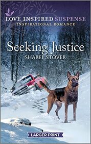 Seeking Justice (Love Inspired Suspense, No 1062) (Larger Print)