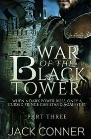 The War of the Black Tower: Part Three