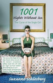 1001 Nights Without Sex: The Curse of the Single Girl