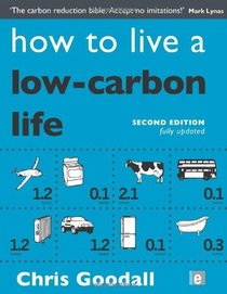 How to Live a Low Carbon Life: The Individual's Guide to Tackling Climate Change