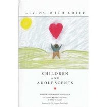 Living with Grief: Children and Adolescents (Hospice Foundation of America's Living with Grief Series)