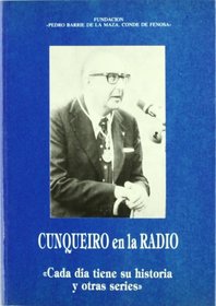 Cada dia tiene su historia y otras series: Comentarios radiofonicos, Radio Nacional de Espana, A Coruna, 1956-1981 (Spanish Edition)